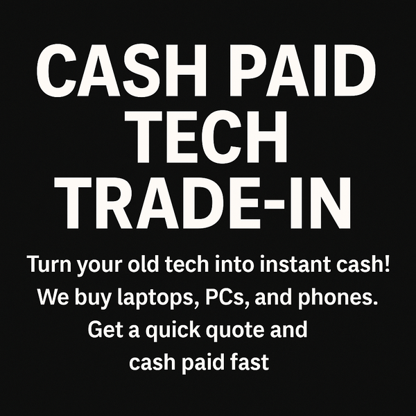 💰 CASH PAID TECH TRADE-INs