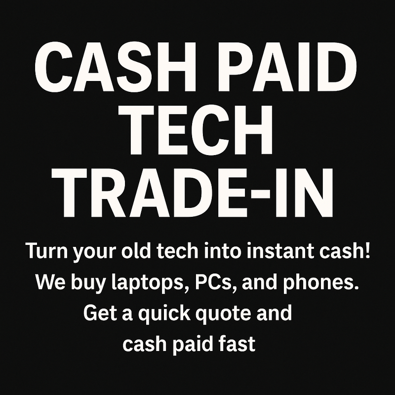 💰 CASH PAID TECH TRADE-INs