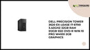 DELL PRECISION TOWER 3620 EX-LEASE I7-6700 3.40GHz 32GB RAM 512GB SSD DVD-R WIN 10 PRO W4100 2GB Graphics by@Outfy